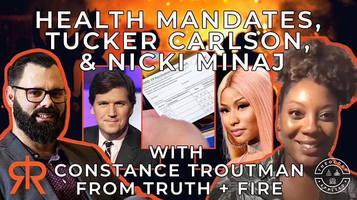 Health Mandates, Tucker Carlson, & Nicki Minaj | w...