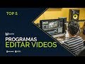 TOP 5: Los mejores programas para editar videos