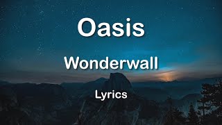 Oasis - Wonderwall  (Lyrics) HQ Audio 🎵