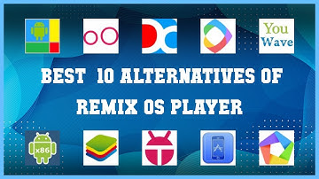 Remix OS Player | Top 36 Alternatives of Remix OS Player