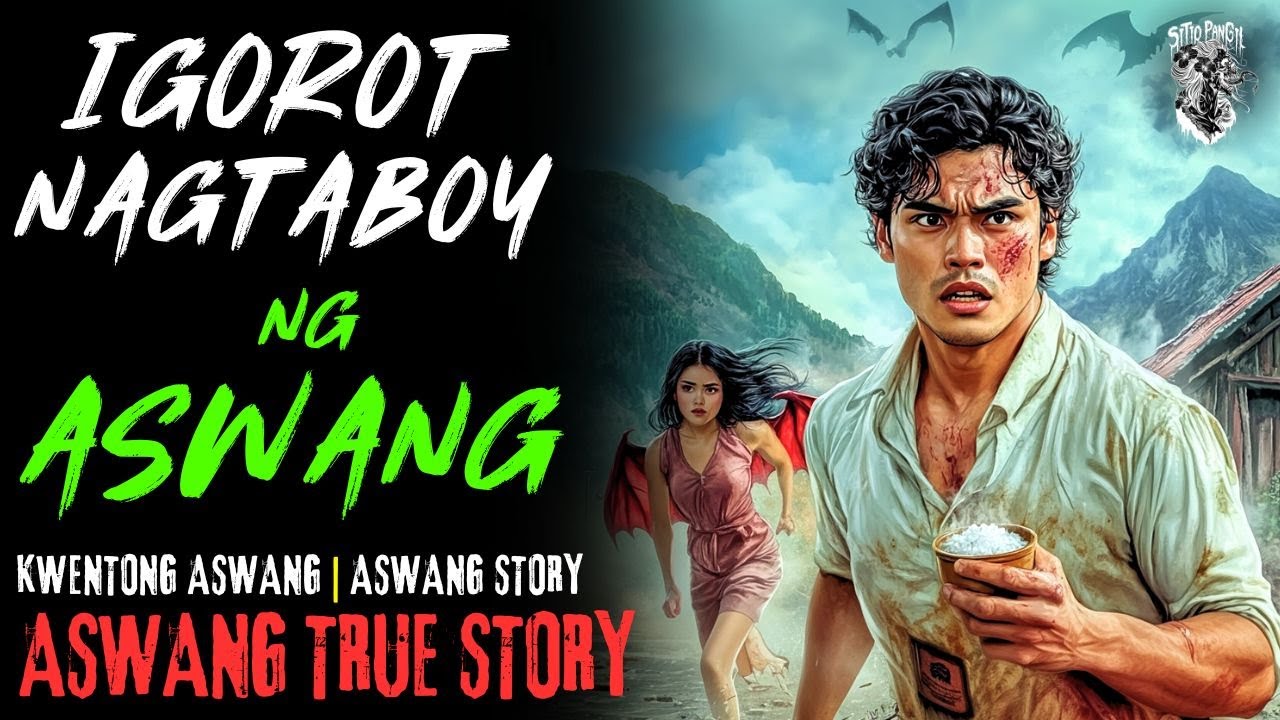 KWENTONG ASWANG | IGOROT NAGTABOY NG ASWANG | ASWANG STORY | TRUE STORY