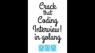 Cracking the coding interview in golang | 33 The end