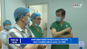 Nhiều bệnh nhân tim mạch được chữa trị ngay tại Bệnh viện Đa khoa Tây Ninh | TayNinhTV