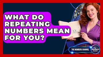 What Do Repeating Numbers Mean For You? - The Numbers Channel