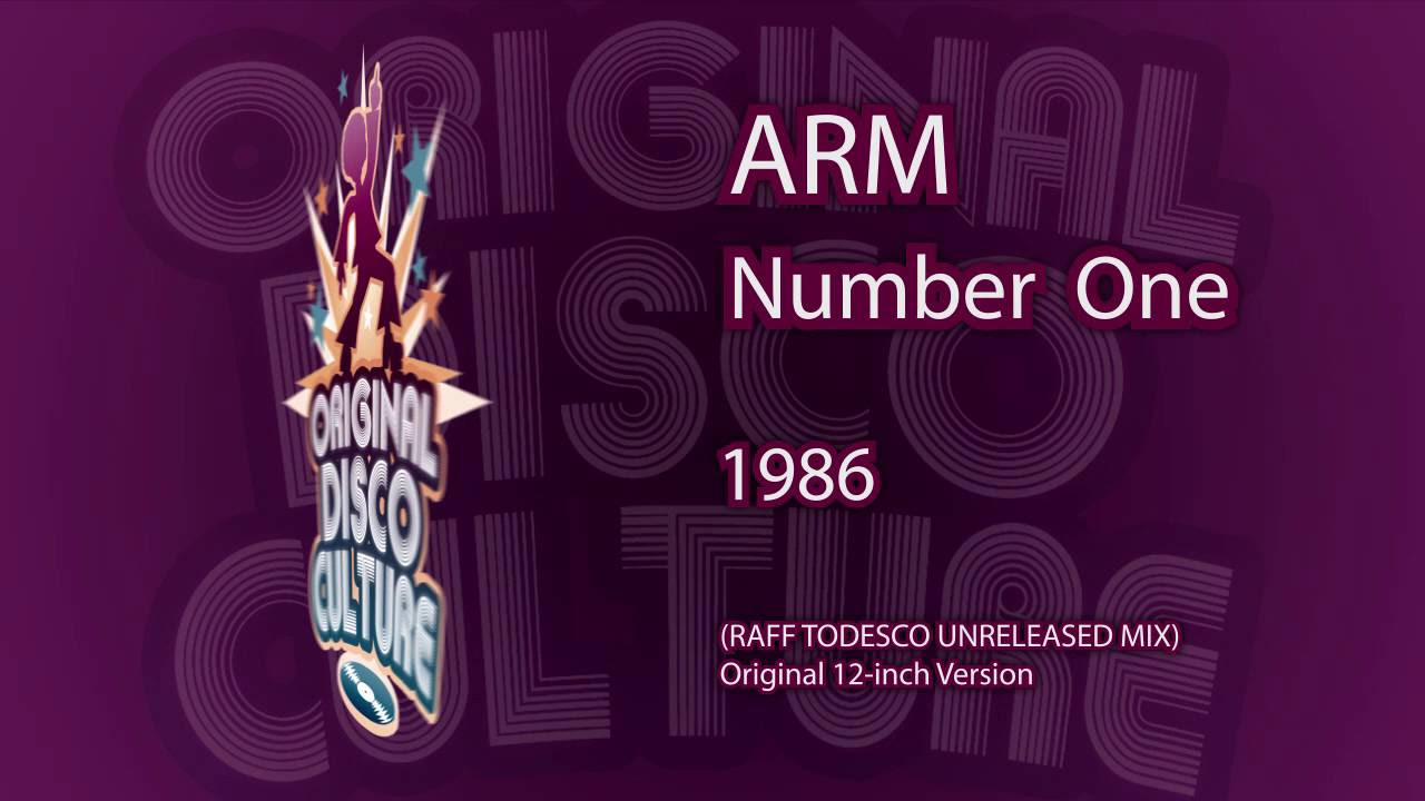 ARM   NUMBER ONE RAFF TODESCO UNRELEASED MIX   ORIGINAL 12 INCH VERSION