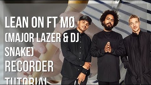 How to play Lean On ft MØ by Major Lazer & DJ Snake on Recorder (Tutorial)