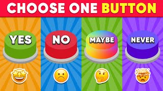 Choose One Button! YES or NO or MAYBE or NEVER Edition | Quiz Galaxy