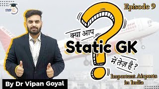 Static GK Episode 9 l Airports in India l Dr Vipan Goyal l Study IQ