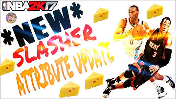 NBA 2K17 | *NEW* SLASHER ATTRIBUTE UPDATE!! I MADE A SLASHER!!