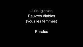 Julio Iglesias-Pauvres diables-paroles Resimi