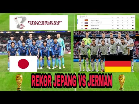 REKOR JEPANG VS JERMAN SEBELUM BERTEMU DI FIFA WORLD CUP QATAR 2022