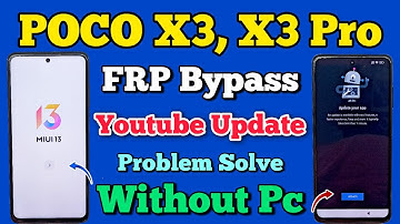 POCO X3, X3 Pro || FRP Bypass MIUI 13 || Youtube Update Problem || Without Pc || New Method || 2024.