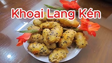 Khoai Lang Kén – Vàng Giòn Bên Ngoài, Dẻo Ngọt Bên Trong | Món Ăn Việt Nam