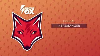 Dougal - Headbanger (Official Audio)