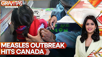 Canada Loses Measles-free Status After Deadly Outbreak; Vaccination Coverage Falls | WION