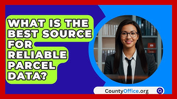What Is The Best Source For Reliable Parcel Data? - CountyOffice.org