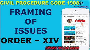 Framing of issues Order XIV CPC 1908