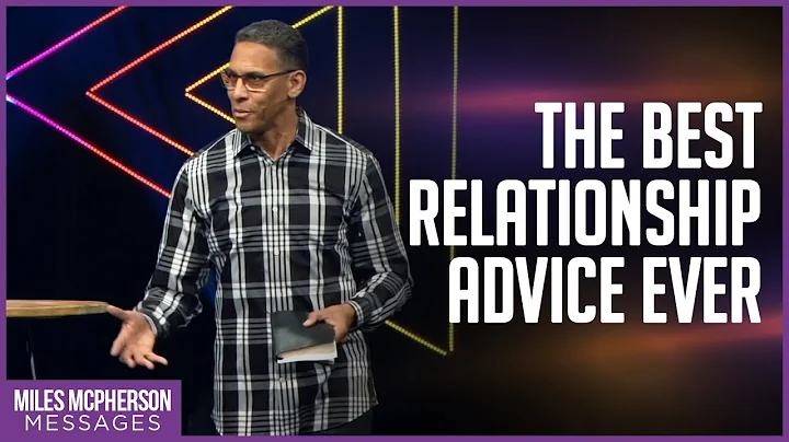 The Best Relationship Advice Ever | Miles McPherson