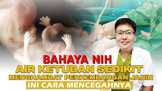 PENYEBAB AIR KETUBAN TERLALU SEDIKIT || dr. Jeffry K. - Medikacare