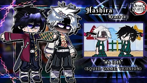 []°The Hashira react to "We lost"¡[]-Kny×Squid Game^||\`My AU`/||-Sanemi🍃&Giyuu🌊