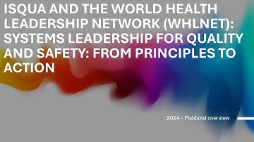 ISQua and the World Health Leadership Network (WHLNet):  Systems Leadership for Quality and Safety