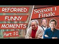 Reformed Funny Moments - Part 10 (Season 1 Finale)