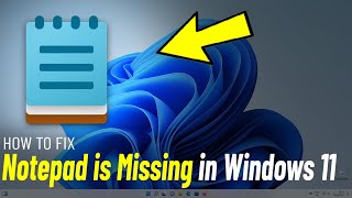 Fix Notepad Missing in Windows 11 | How To Solve notepad is missing on windows 11 📝✔️