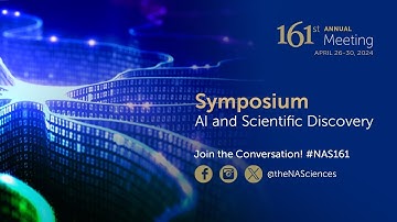 NAS 161st Annual Meeting — Symposium  AI and Scientific Discovery