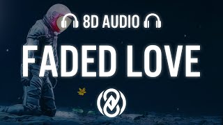 Faded Love - Majes, Nito Onna, Dame Dame | 8D Audio 🎧