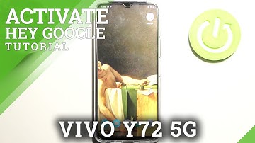 How to Enable Hey Google in VIVO Y72 5G – Find Hey Google Feature