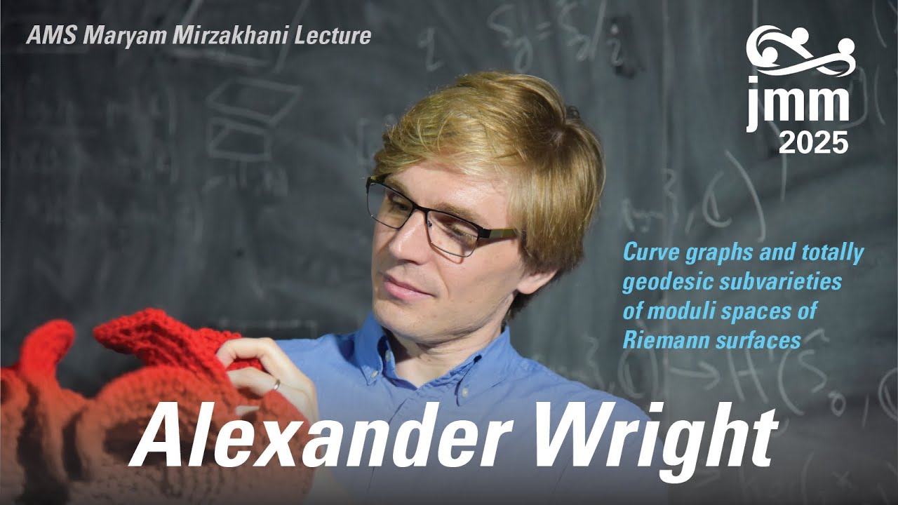 Alexander Wright: Curve Graphs & Totally Geodesic Subvarieties of Moduli Spaces of Riemann Surfaces