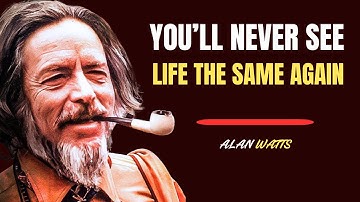 Once You Learn These Life Lessons, You Will Never Be The Same - Alan Watts