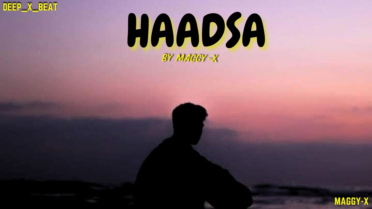 Haadsa - MAGGI - X | New Sad Hindi Rap Song 2025 | Official Audio | Latest Rap Song”