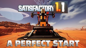 PERFECTING the start of satisfactory 1.1