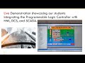 Demonstration showcasing our students integrating the PLC with HMI, DCS, and SCADA.