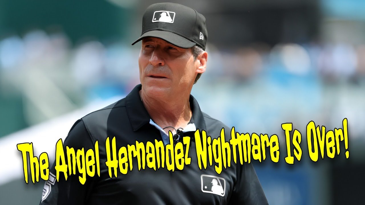 The Angel Hernandez Nightmare Is Over!