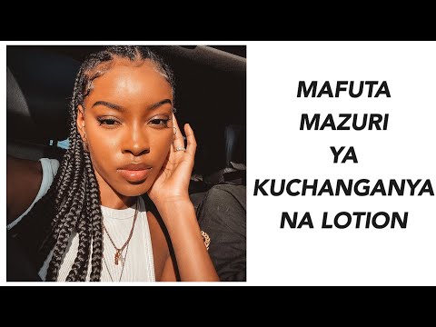 MAFUTA YA KUCHANGANYA NA LOTION ILI KUNG ARISHA NGOZI KUONDOA MADOA NA KUTIBU CHUNUSI