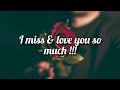 Dear, I'm so sorry... I miss and love you so much ❣️