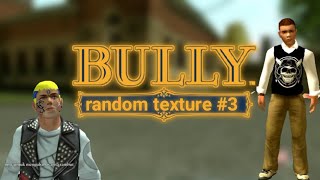 bully ae mod random texture #3