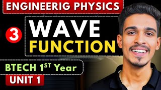 Lec 3 | Wave Function | Physical Significance | Quantum Physics | Engineering Physics BTech 1st Year