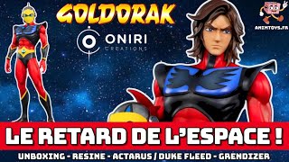GOLDORAK - ACTARUS / DUKE FLEED - UNBOXING - ONIRI CREATIONS - ANIMTOYS.FR