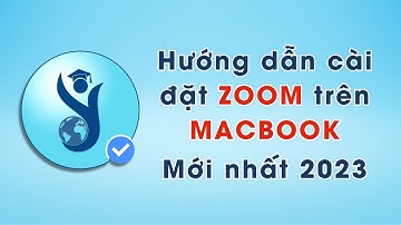 Hướng dẫn cài đặt phần mềm Zoom trên Macbook mới nhất 2023 - Tiếng Việt Toàn Cầu