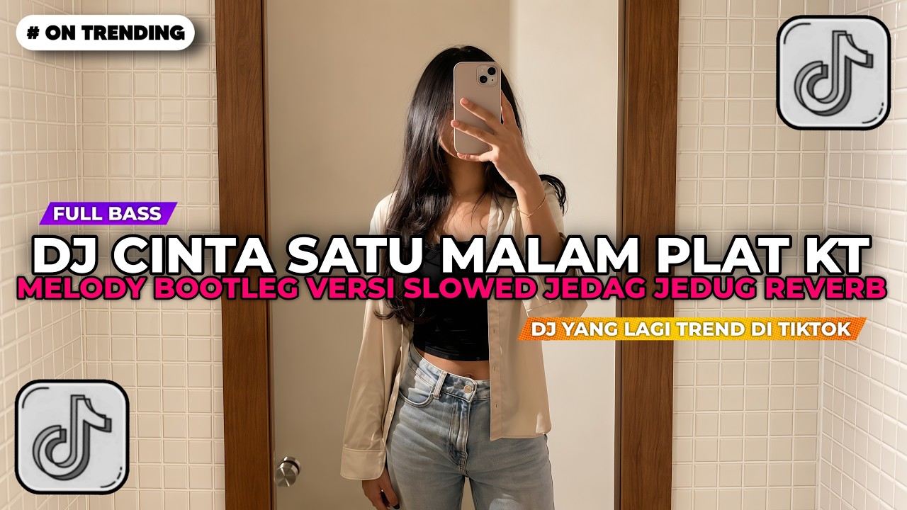 DJ CINTA SATU MALAM PLAT KT X MELODY BOOTLEG VERSI SLOWED JEDAG JEDUG REVERB 2026!