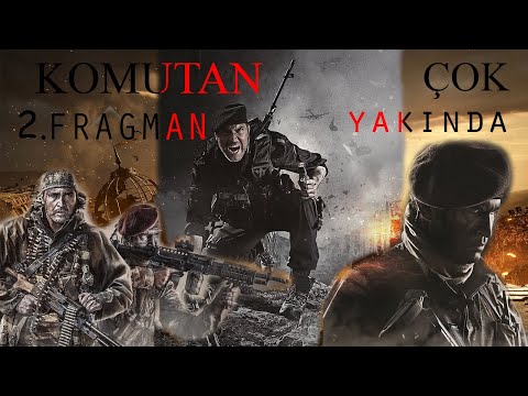 KOMUTAN FİLM 2.FRAGMAN | ÇOK YAKINDA (SİNEMALARDA) - HAYRAN YAPIMIDIR !