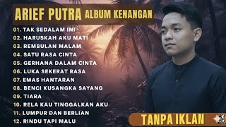 ARIEF PUTRA ALBUM KENANGAN VIRAL TANPA IKLAN 