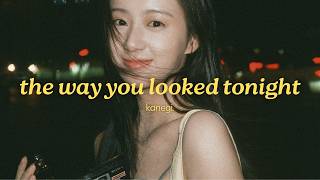 Download lagu kanegi. - the way you looked tonight ( lyric video)