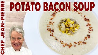My Favorite Potato Bacon Soup | Chef JeanPierre