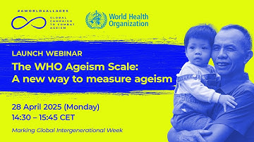 Online Launch: The WHO Ageism Scale – A new way to measure ageism (28 April 2025)