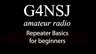 G4NSJ - Repeater basics for beginners plus linked repeaters