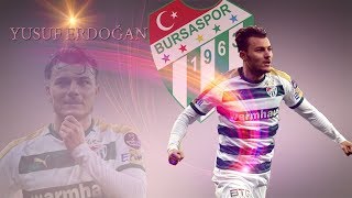 Yusuf Erdoğan ● Bursaspor ● 2019 ● Skills ● Goals ● Assists HD